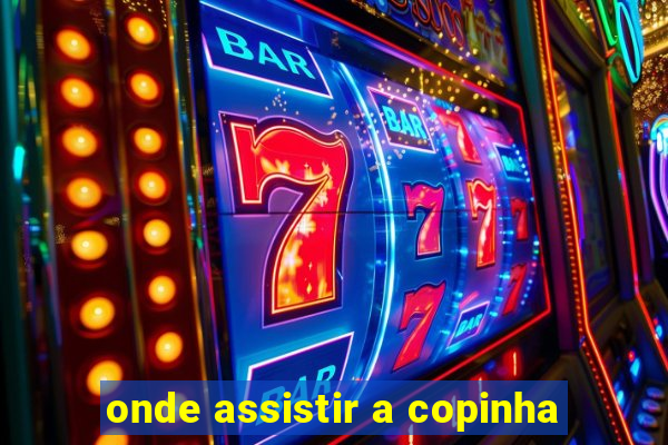 onde assistir a copinha